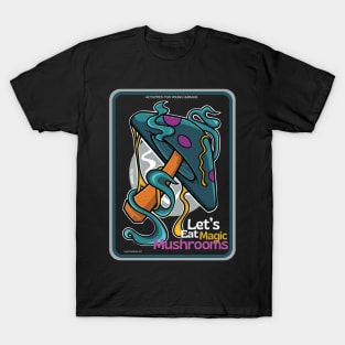 Let's eat magic mushrooms T-Shirt